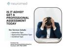 Is It ADHD? Get a Professional Assessment Today