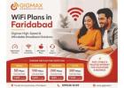 WiFi Plans in Faridabad – Gigmax High-Speed & Affordable Broadband Solutions