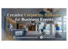 Creative Corporate Balloons for Business Events