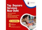 Top Daycare Services Near Delhi