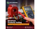 Electrical Products Testing - Ensuring Performance and Reliability