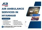 Fastest Air Ambulance Response in Myanmar – 24/7 Help