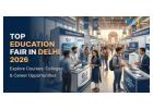 Top Education Fair in Delhi 2026 – Explore Courses, Colleges & Career Opportunities