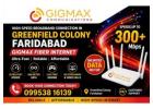 High-Speed Broadband Connection in Greenfield Colony Faridabad – GIGMAX Fiber Internet