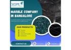 Marble Company in Bangalore | Best Granite Manufacturers in Bangalore
