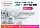 ISI Mark for Boric Acid – BIS Certification Agency Noida 