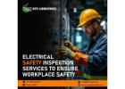 Electrical Safety Inspection Services to Ensure Workplace Safety