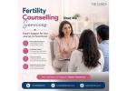 Fertility Counselling Services Expert Support for Your Journey