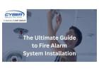 Fire Alarm System Installation: The Ultimate Guide