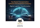 Top-Rated Transportation Software Development Company for Digital Logistics Transformation
