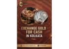  Exchange Gold for Cash in Kolkata – Get the Best Value Instantly