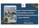 Solar Panels in Dubai for Sustainable and Cost-Effective Energy Solutions - Value Addition