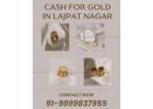 Need Cash For Gold In Lajpat Nagar Instantly?