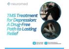 TMS Treatment for Depression: A Drug-Free Path to Lasting Relief