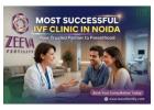 Most Successful IVF Clinic in Noida | Zeeva IVF Experts