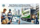 Best Packers and Movers Noida: AI-Tracked & Zero-Damage Shifting 2026