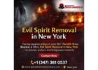 Evil Spirit Removal in New York