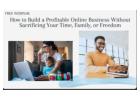 Free Webinar: Build Online Income Without Sacrificing Your Time