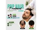 Advanced PRP Treatment for Hair Regrowth - Restore Stronger
