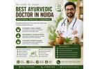 Best Ayurvedic Doctor in Noida - Natural Healing & Holistic Care