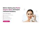 Plastic Surgery Clinic India Guide with Expert Doctor Advice
