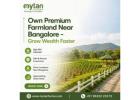 Agriculture Property Investment in Bangalore – High ROI Farmland Opportunities Near Bangalore 