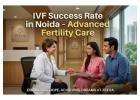 IVF Success Rate in Noida | Advanced IVF Care
