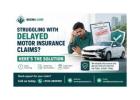 Struggling with Delayed Motor Insurance Claims? Here’s the Solution
