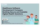 Healthcare Software Development Company Building Secure and Scalable Digital Health Solutions
