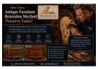 How Does Antique Furniture Restoration Maryland Preserve Value?