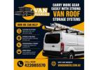 Carry More Gear Easily with Strong Van Roof Storage Systems