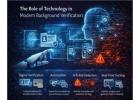 The Role of Technology in Modern Background Verification