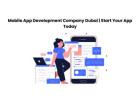 Mobile App Development Company Dubai | Start Your App Today