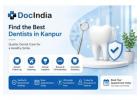 Best Dentists in Kanpur | Book Dental Consultation Online – DocIndia