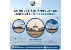 24 Hours Air Ambulance Services in Hyderabad