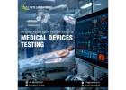 Ensuring Patient Safety Through Advanced Medical Devices Testing