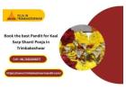 Book the Best Pandit for Kaal Sarp Shanti Pooja in Trimbakeshwar