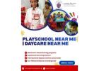 Playschool Near Me | Daycare Near Me