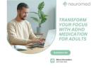 Transform Your Focus with ADHD Medication for Adults