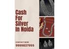 Where To Get Cash for Silver in Noida at Best Valuation?