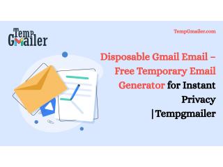Disposable Gmail – Free Temporary Gmail for Secure Online Privacy
