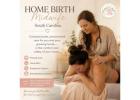 Home Birth Midwife South Carolina for Personalized and Family-Centered Care