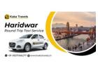 Affordable Haridwar Round Trip Taxi Service | Kaka Travels