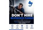DON’T RISK YOUR PROPERTY WITH INEXPERIENCED PLUMBERS!