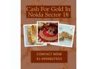 Who Offers Instant Cash For Gold In Noida Sector 18?