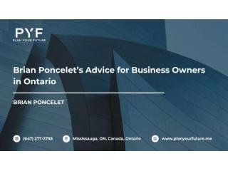 Brian Poncelet’s Advice for Business Owners in Ontario