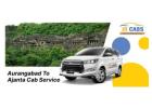 Book Affordable Aurangabad to Ajanta Cab Service with JB Cabs