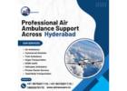 Professional Air Ambulance Support Across Hyderabad