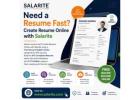 Need a Resume Fast? create resume online with Salarite