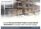 Leading Structural Steel Trader in Loha Mandi Ghaziabad